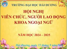 Hội nghị viên chức, người lao động năm học 2024 - 2025  Khoa Ngoại ngữ, Trường Đại học Hải Dương